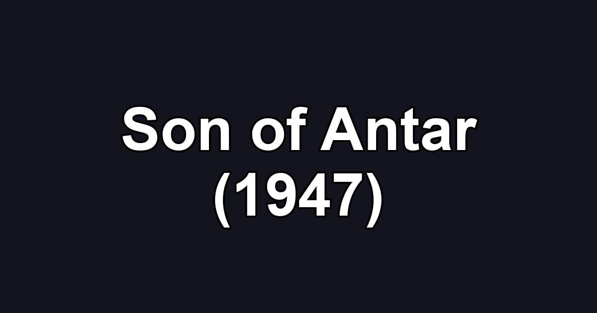 Son of Antar (1947)