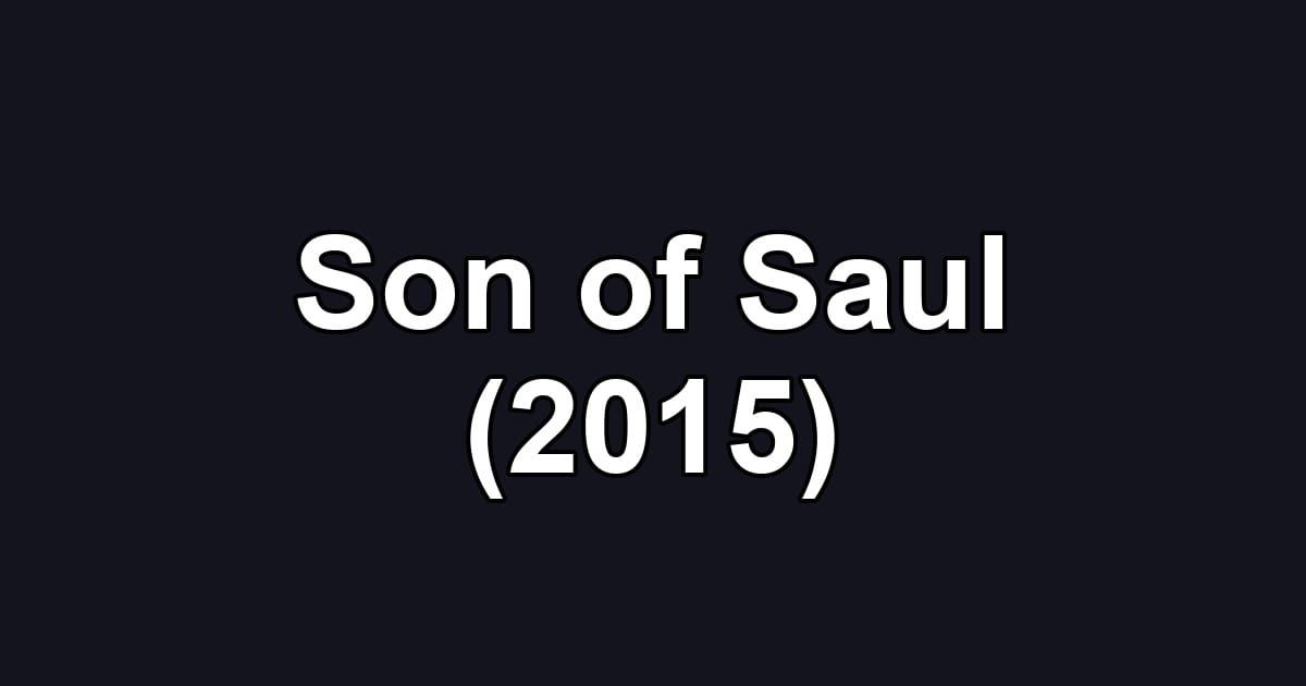 Son of Saul (2015)