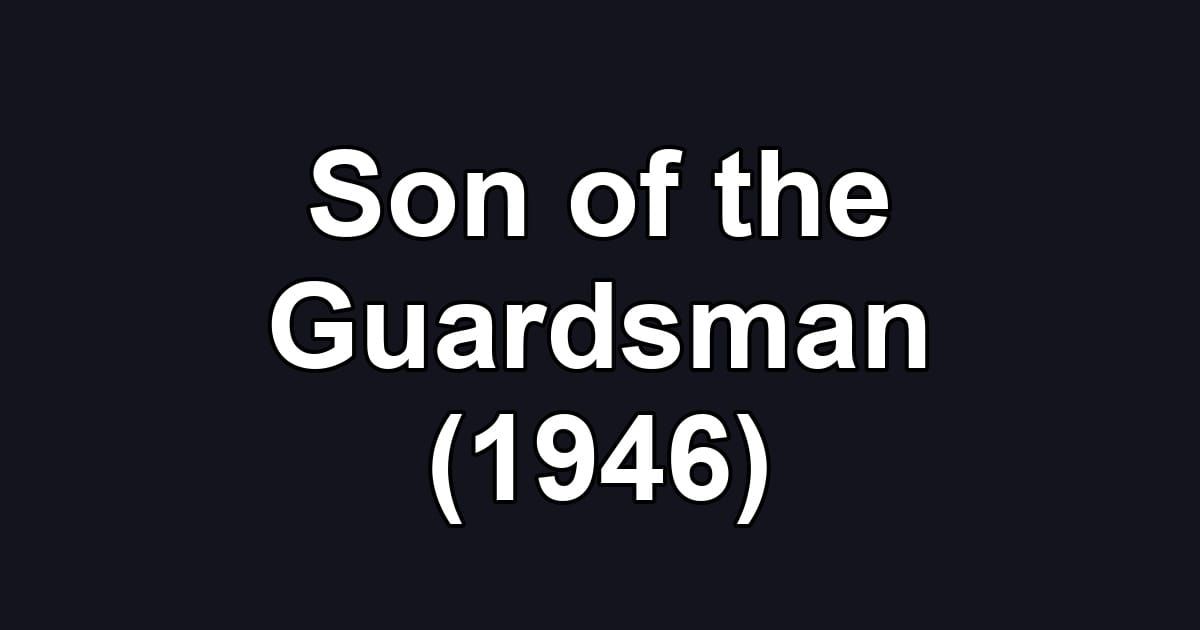 Son of the Guardsman (1946)