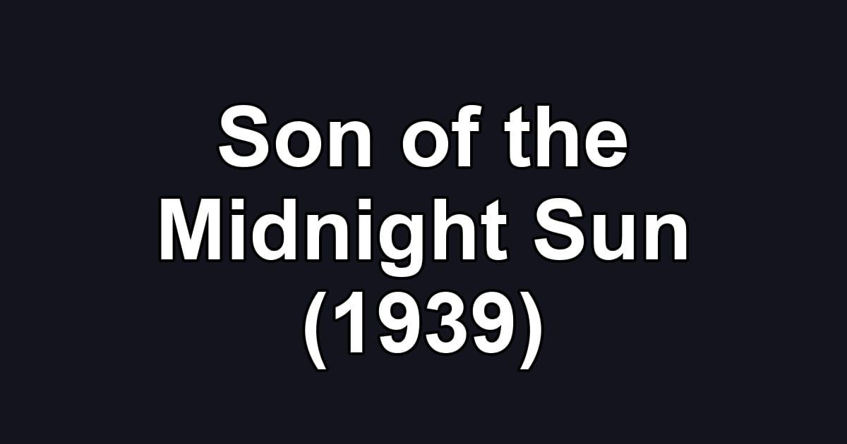 Son of the Midnight Sun (1939)