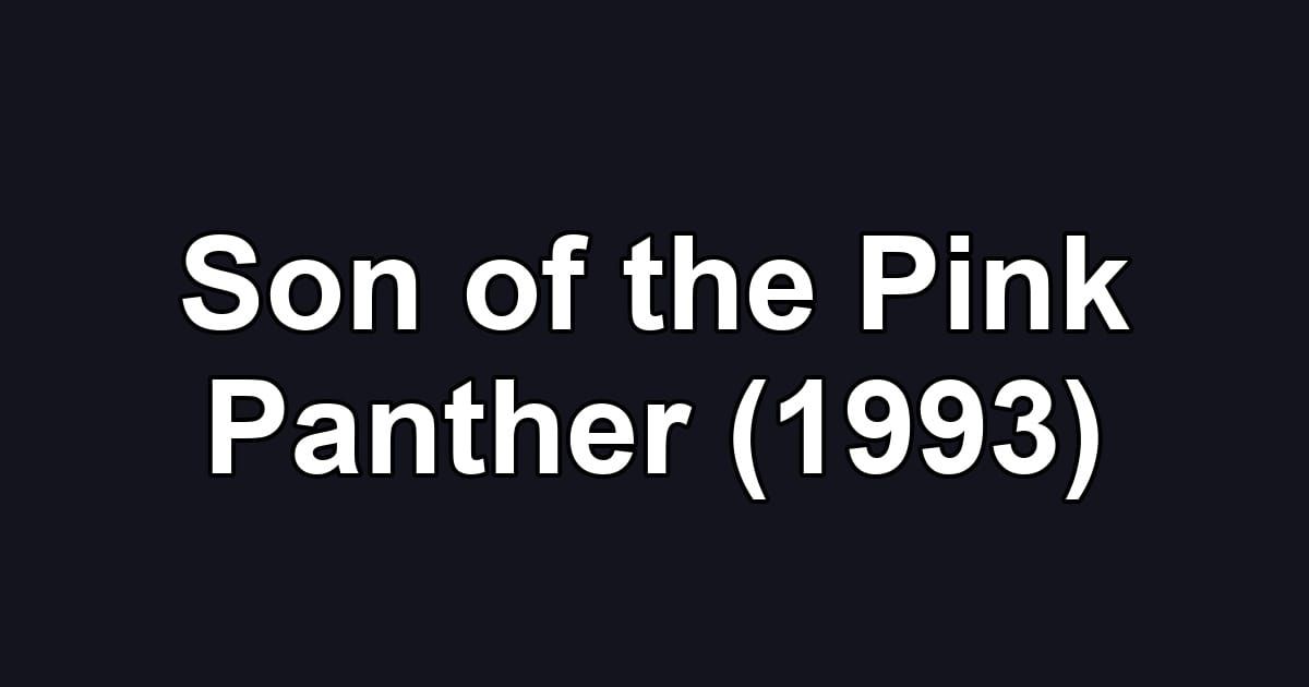 Son of the Pink Panther (1993)