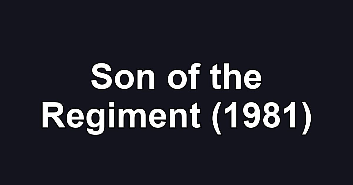 Son of the Regiment (1981)
