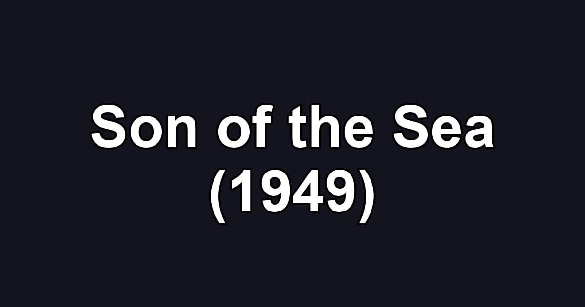 Son of the Sea (1949)