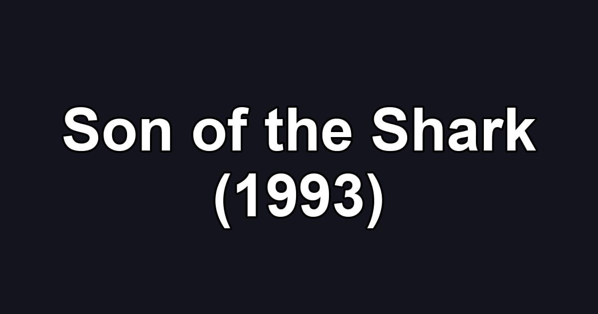 Son of the Shark (1993)