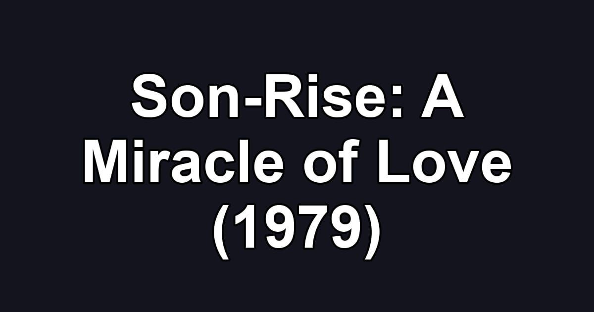 Son-Rise: A Miracle of Love (1979)