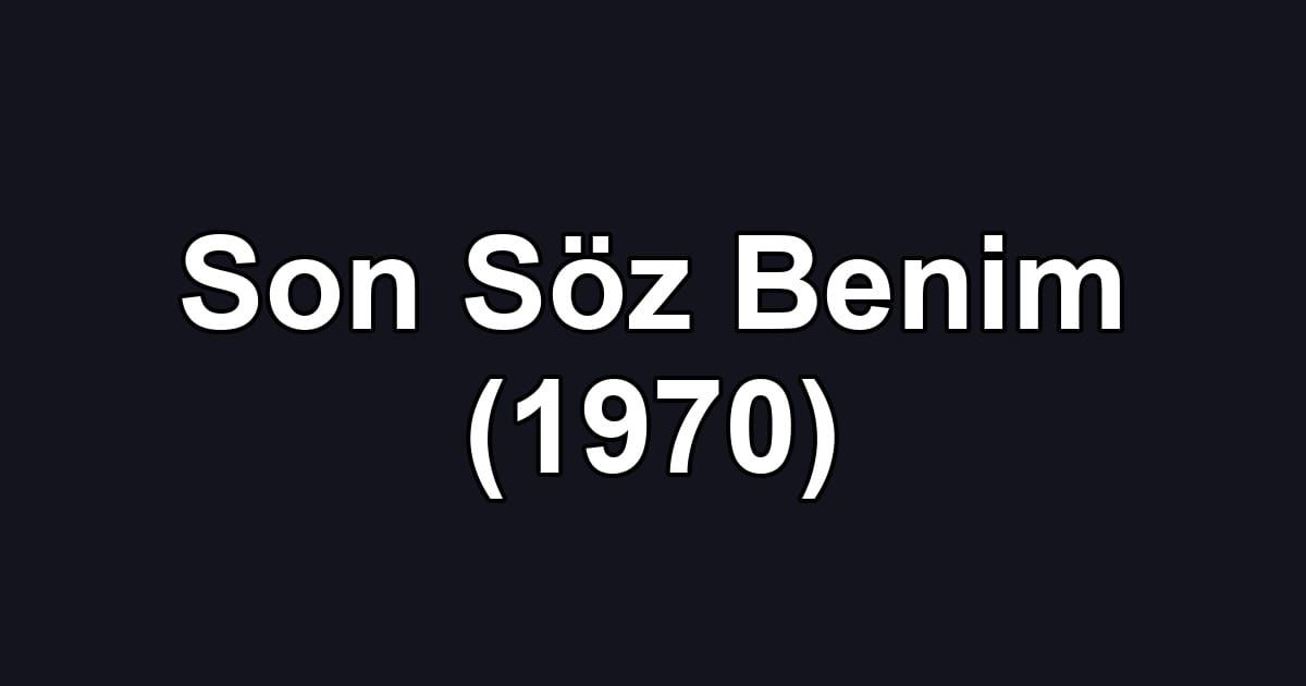 Son Söz Benim (1970)