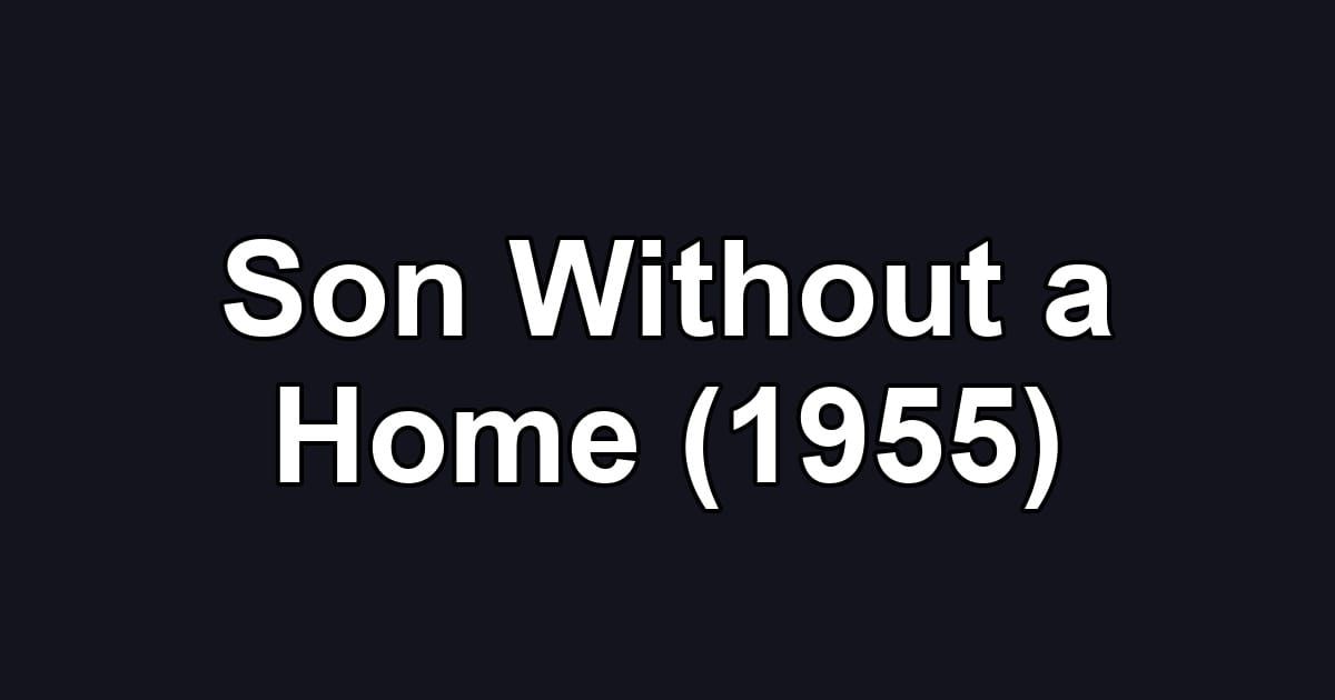Son Without a Home (1955)