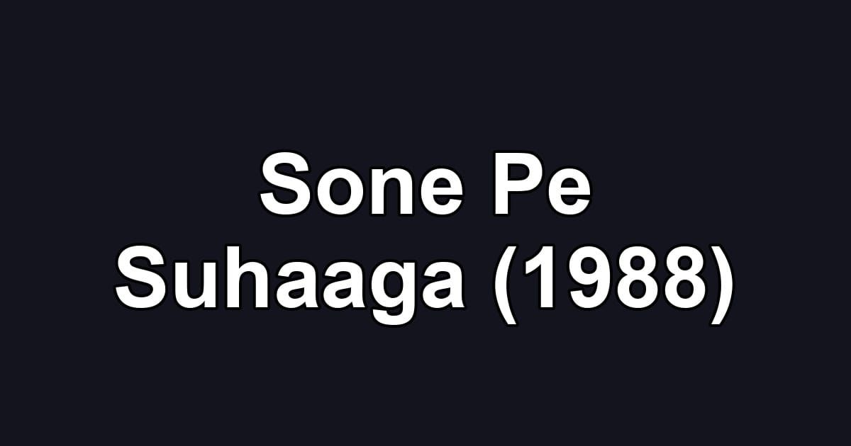 Sone Pe Suhaaga (1988)