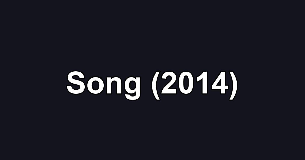 Song (2014)