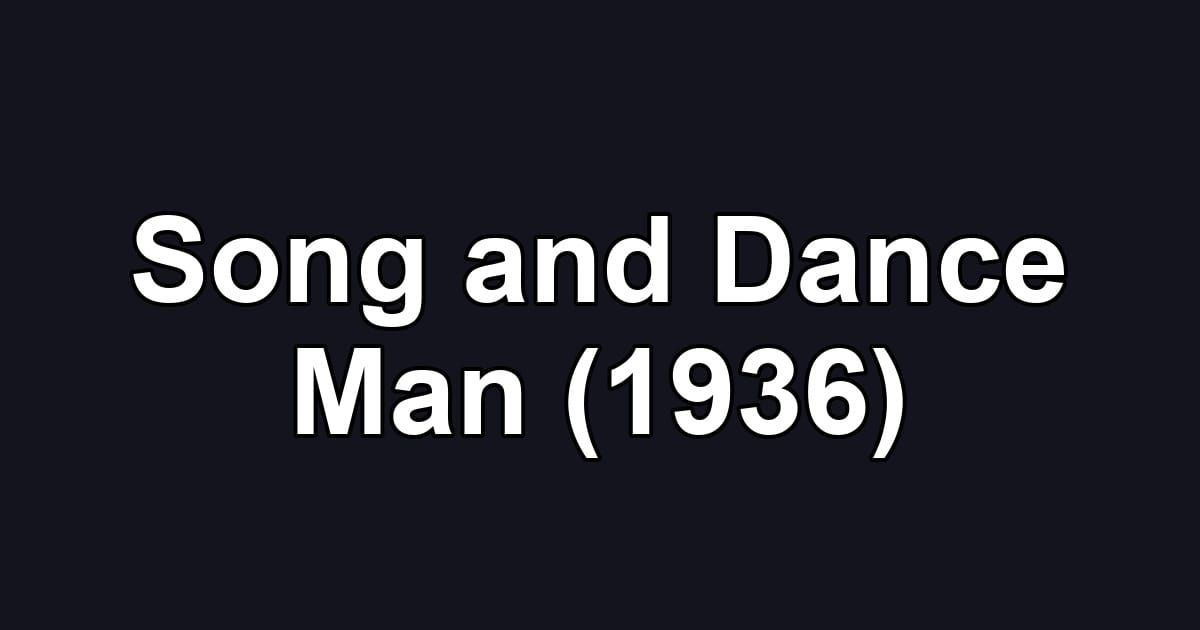 Song and Dance Man (1936)