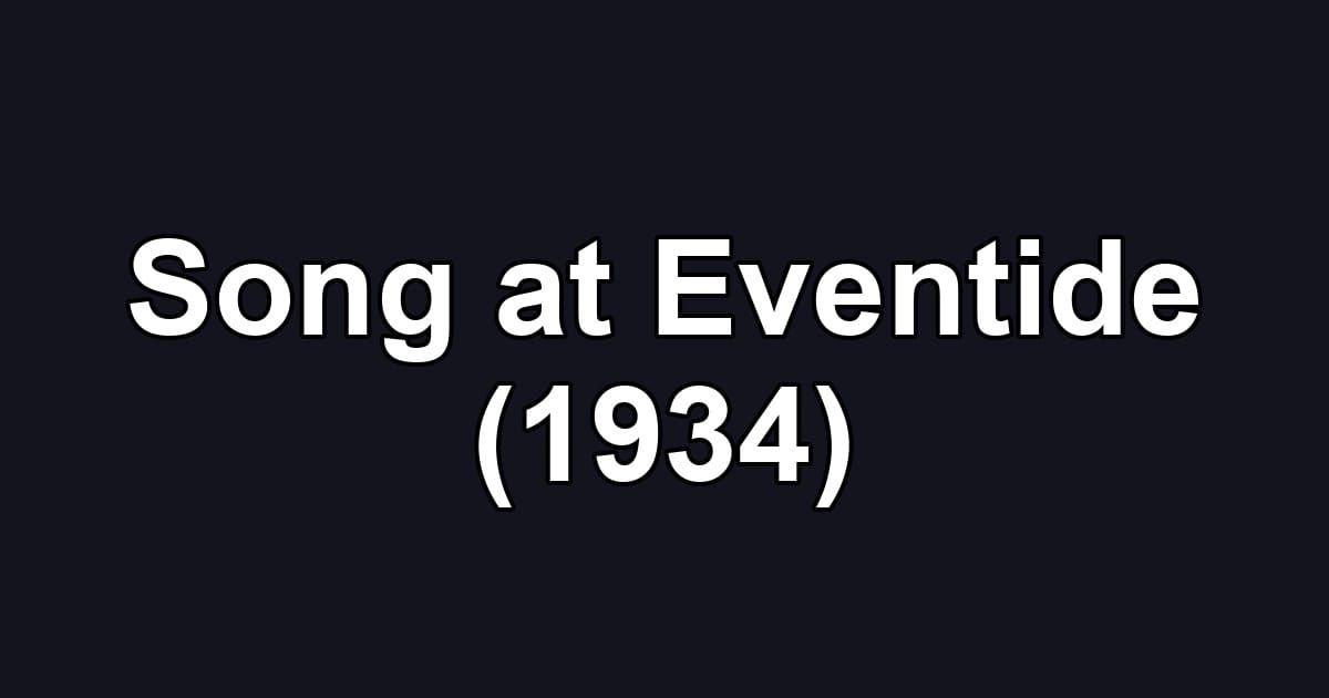 Song at Eventide (1934)