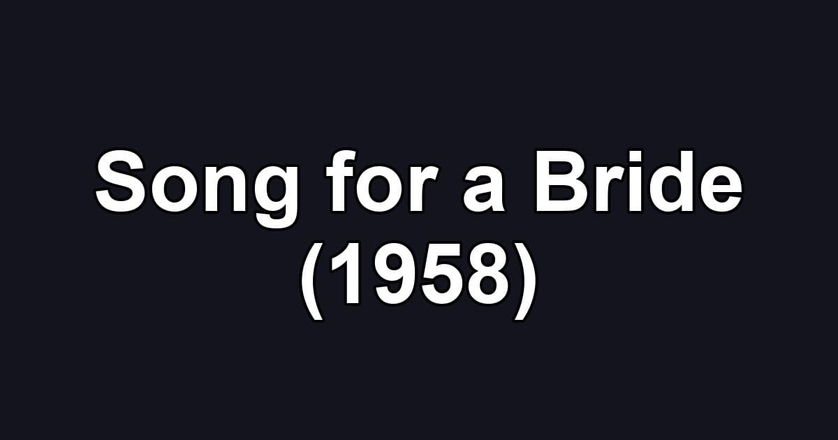 Song for a Bride (1958)