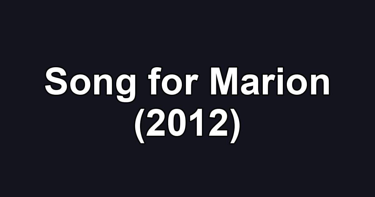Song for Marion (2012)