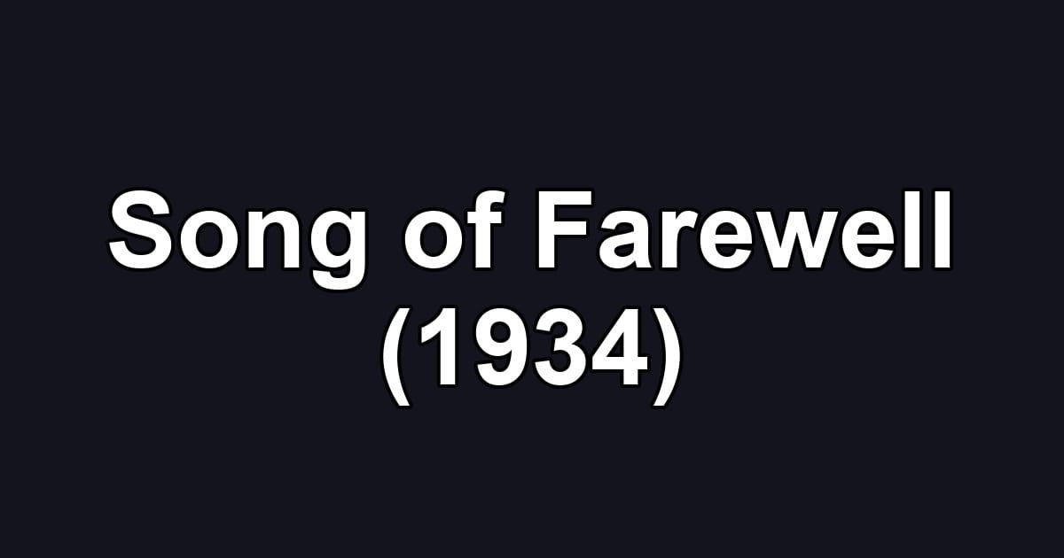 Song of Farewell (1934)