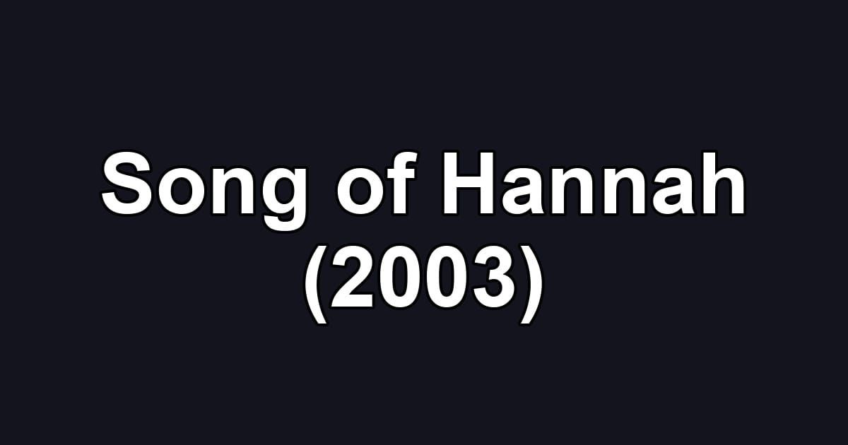 Song of Hannah (2003)