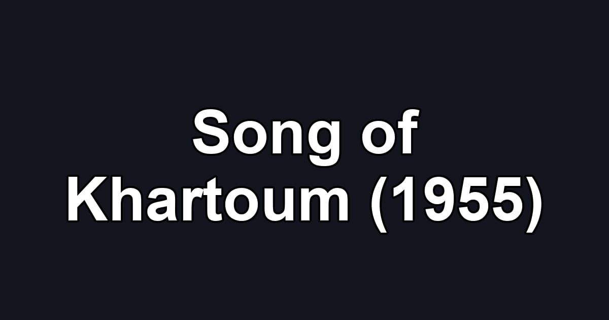 Song of Khartoum (1955)