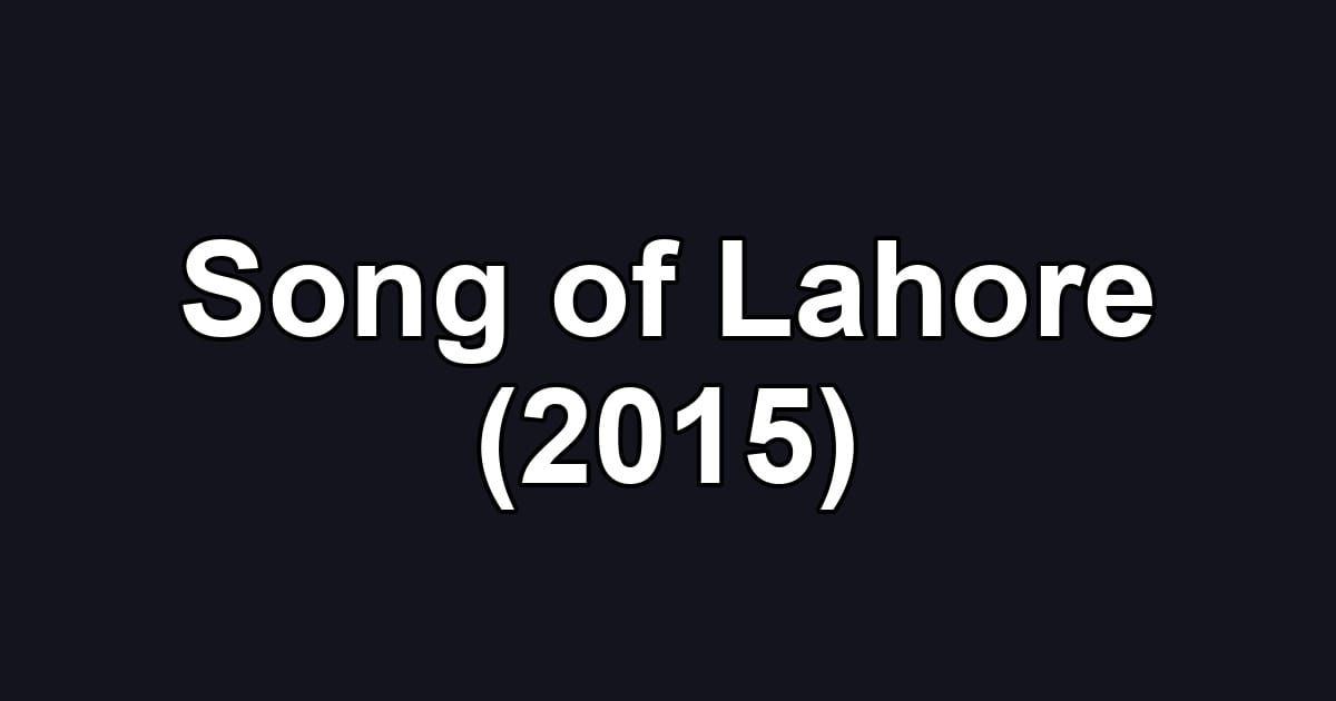 Song of Lahore (2015)