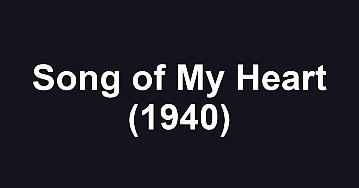 Song of My Heart (1940)