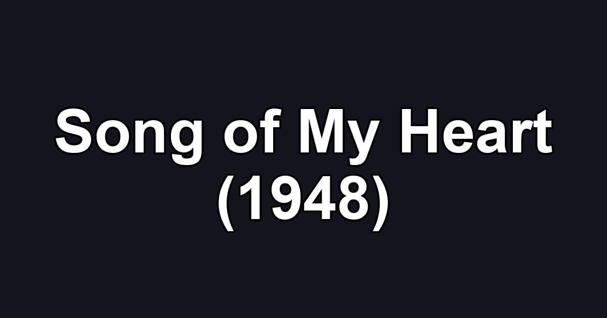 Song of My Heart (1948)