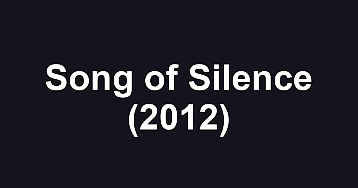 Song of Silence (2012)