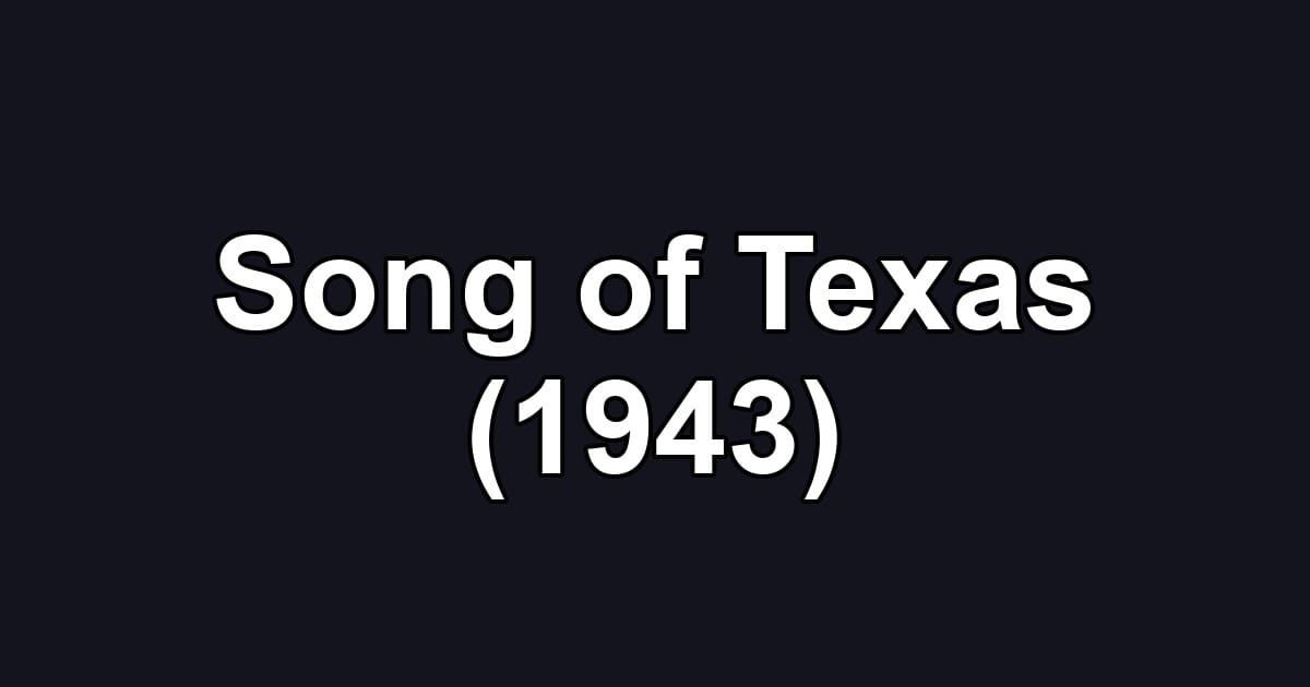 Song of Texas (1943)