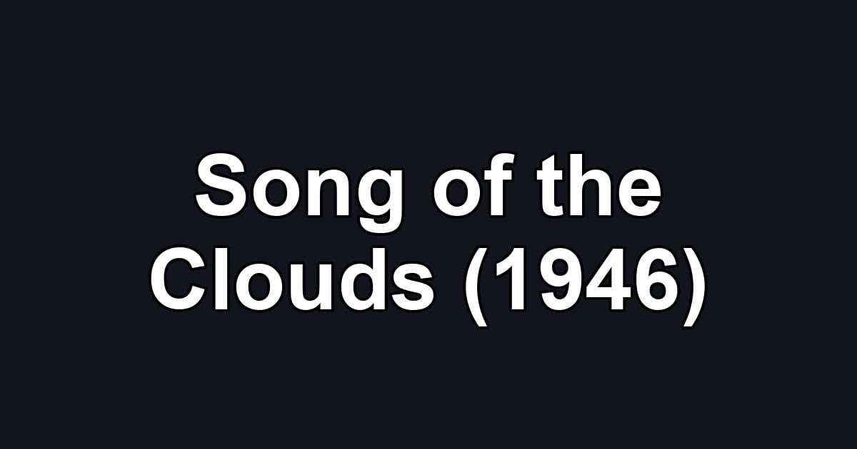 Song of the Clouds (1946)