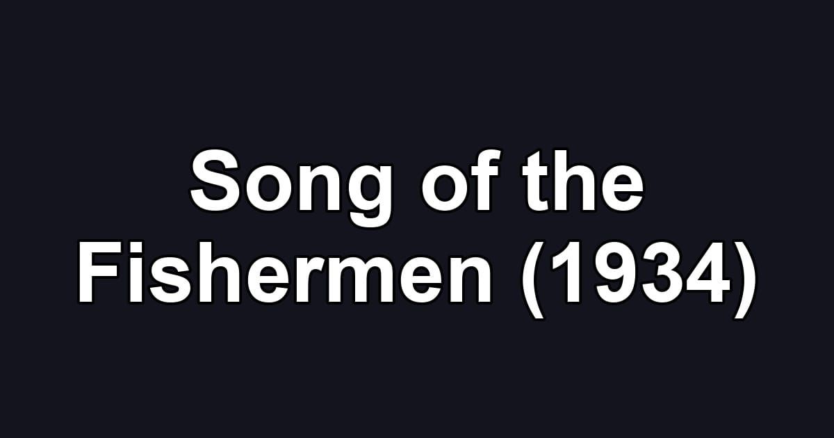 Song of the Fishermen (1934)