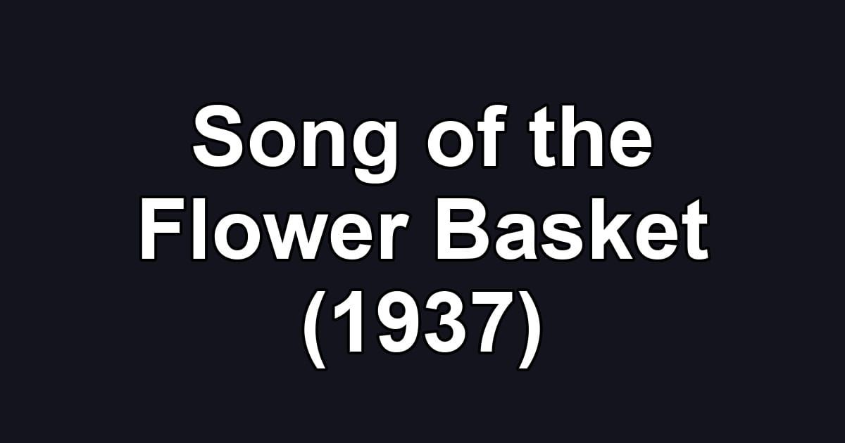 Song of the Flower Basket (1937)