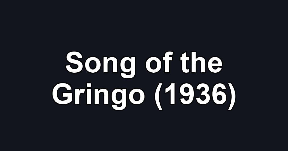Song of the Gringo (1936)
