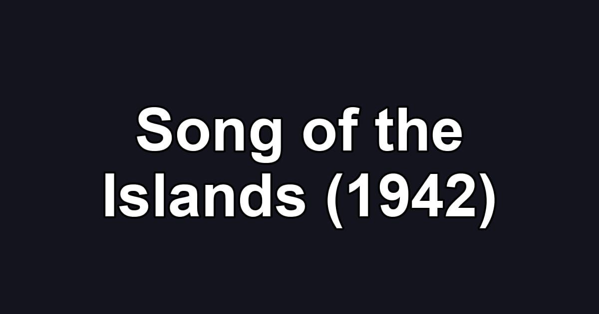 Song of the Islands (1942)