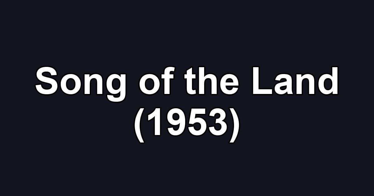 Song of the Land (1953)