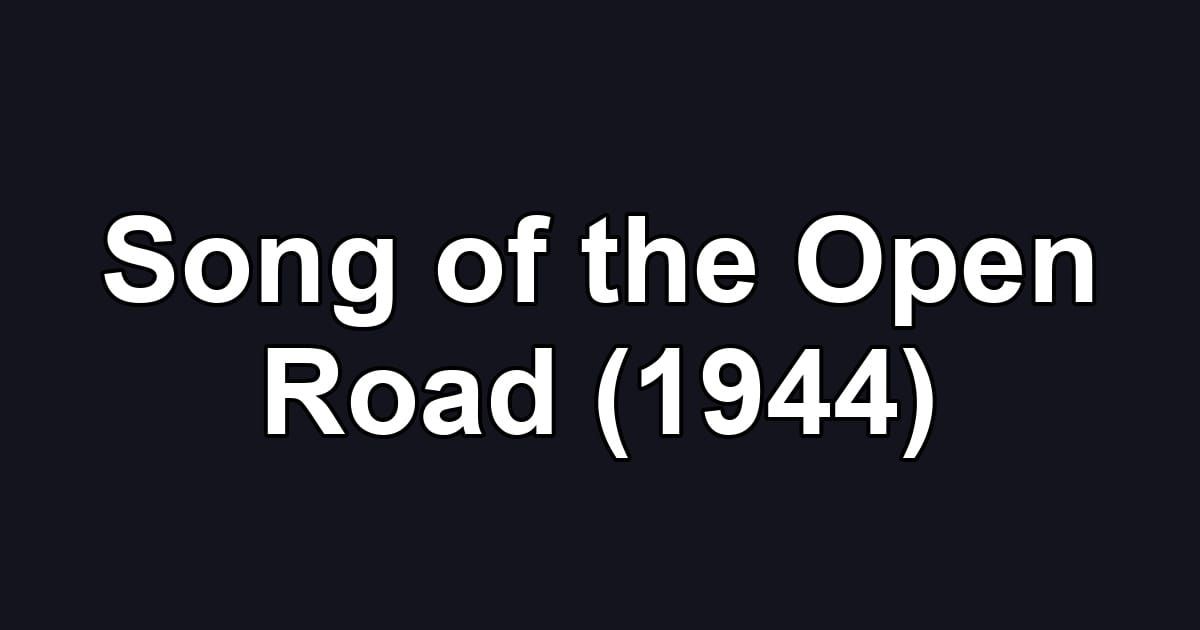Song of the Open Road (1944)