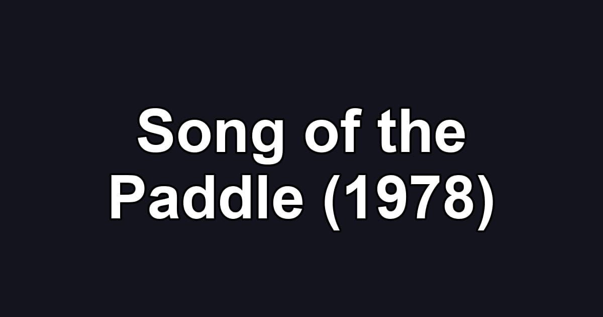 Song of the Paddle (1978)