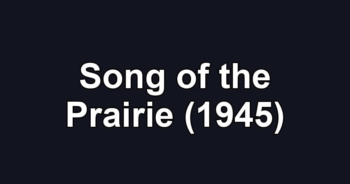 Song of the Prairie (1945)