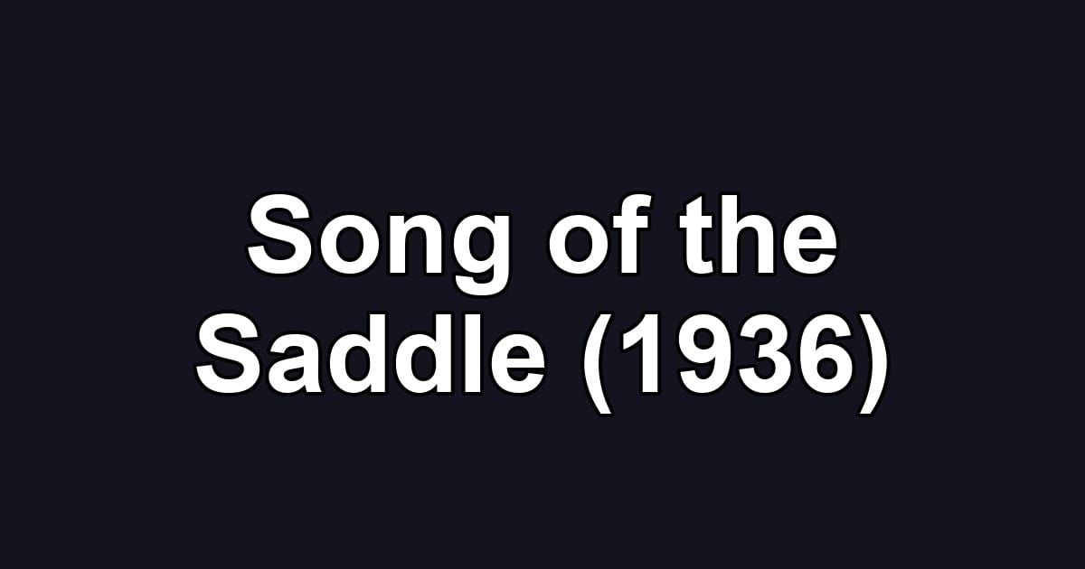 Song of the Saddle (1936)