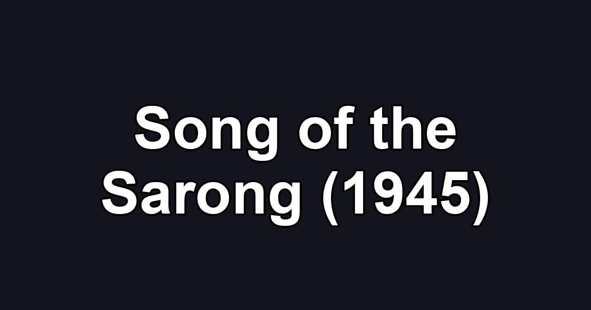Song of the Sarong (1945)
