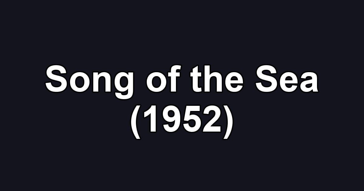 Song of the Sea (1952)