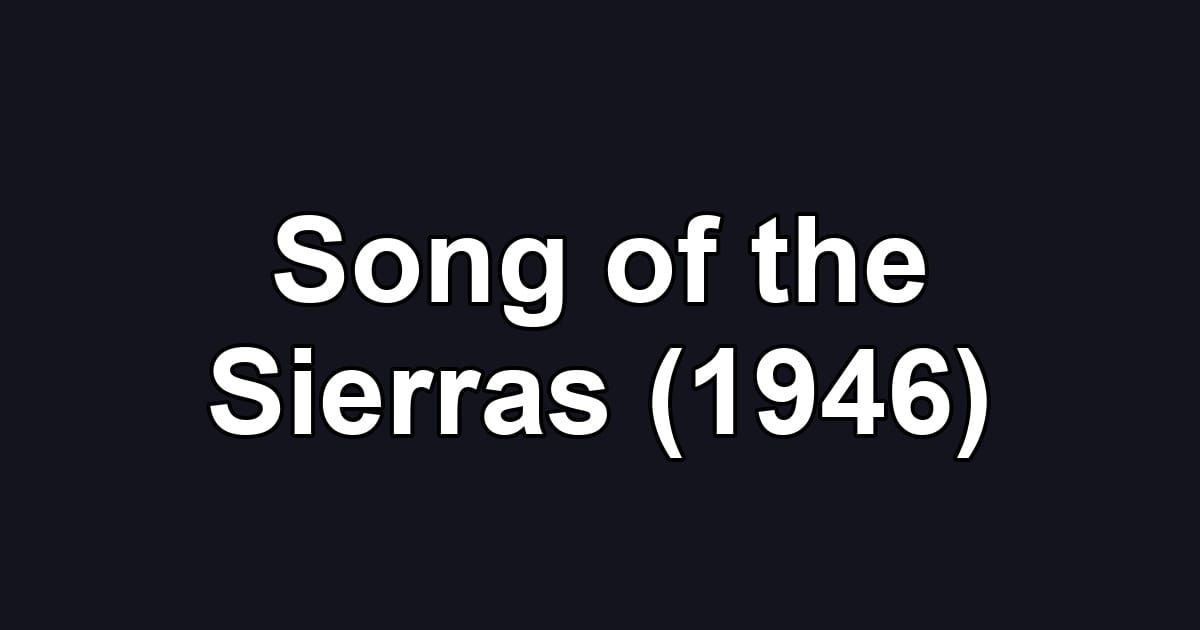 Song of the Sierras (1946)
