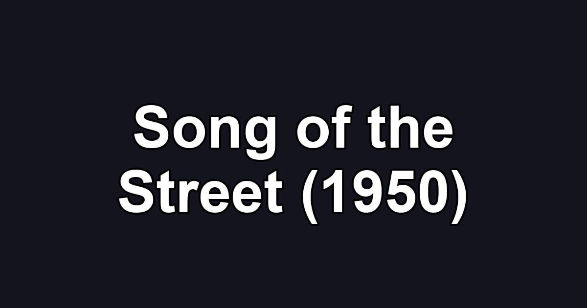 Song of the Street (1950)