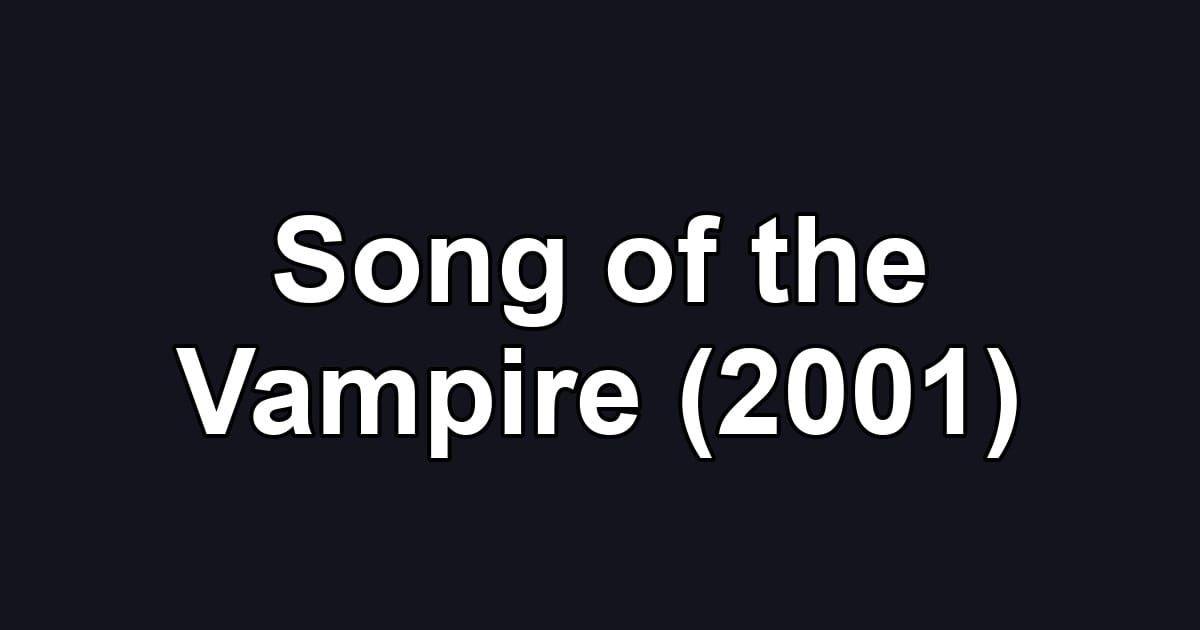 Song of the Vampire (2001)