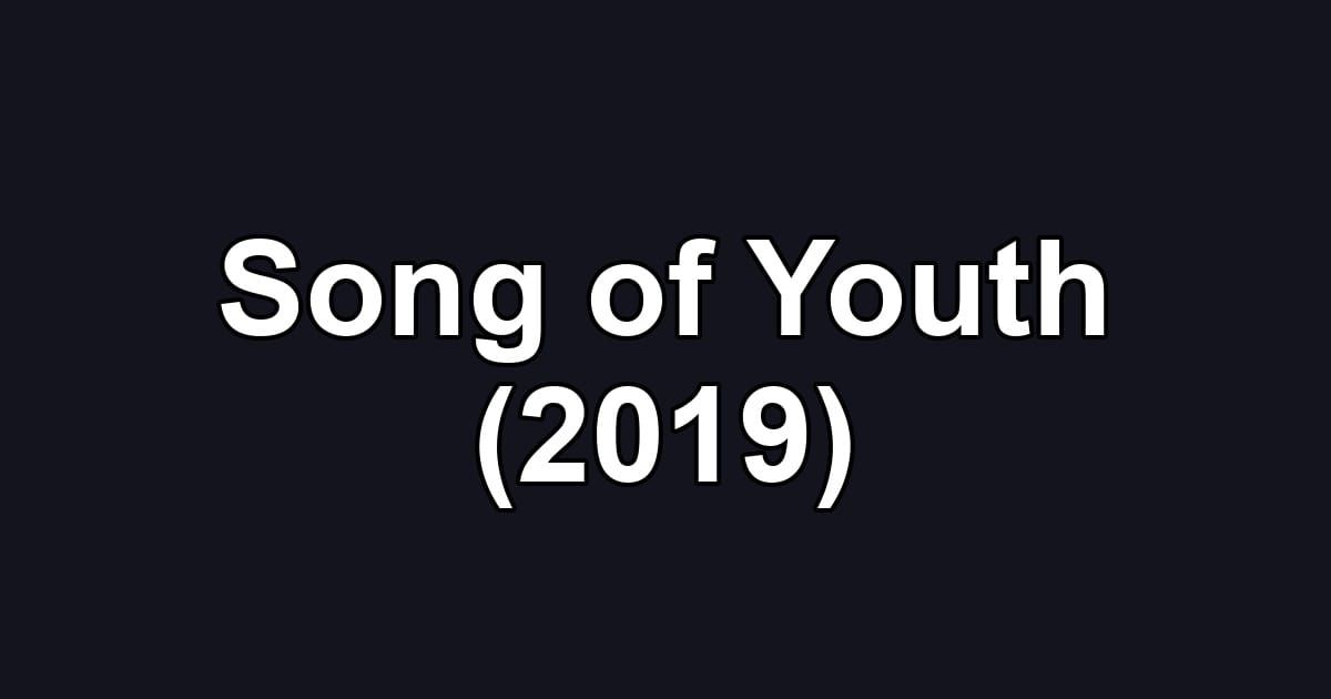 Song of Youth (2019)