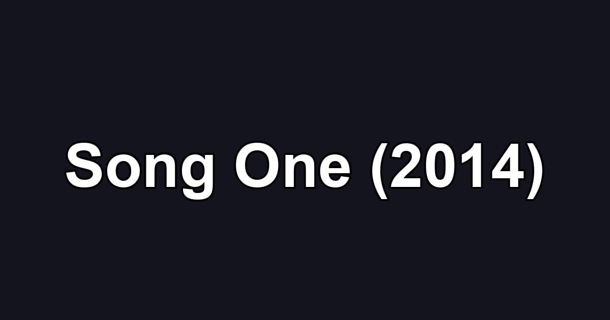 Song One (2014)