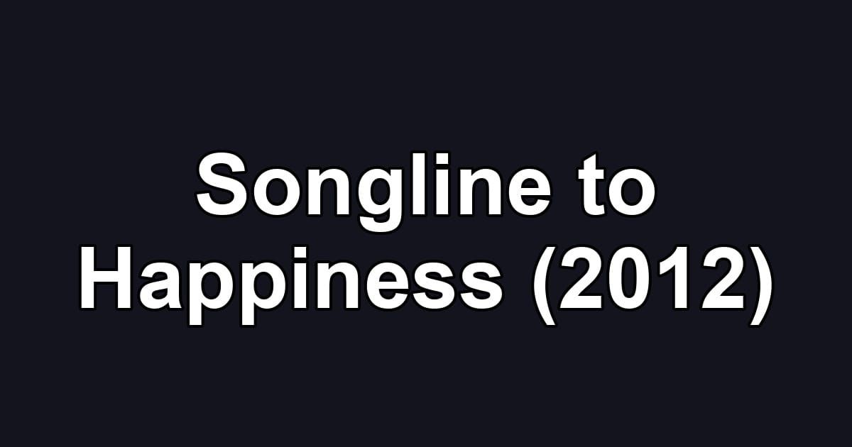 Songline to Happiness (2012)