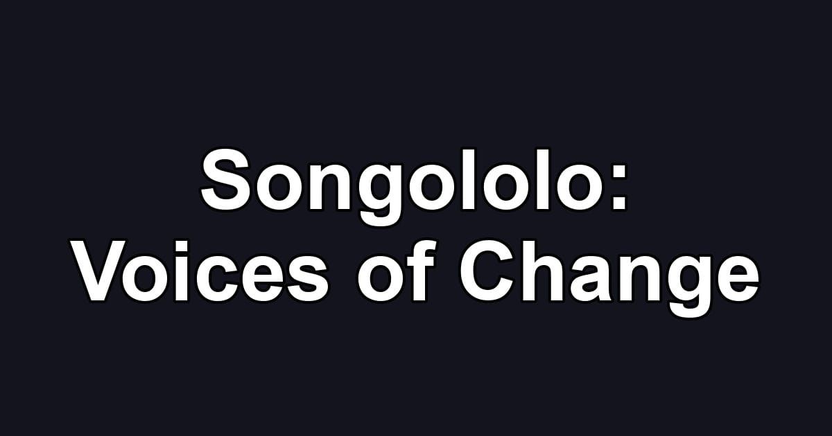 Songololo: Voices of Change