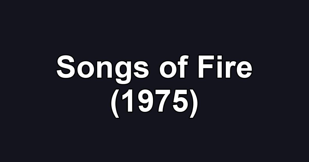 Songs of Fire (1975)