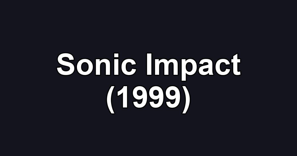Sonic Impact (1999)