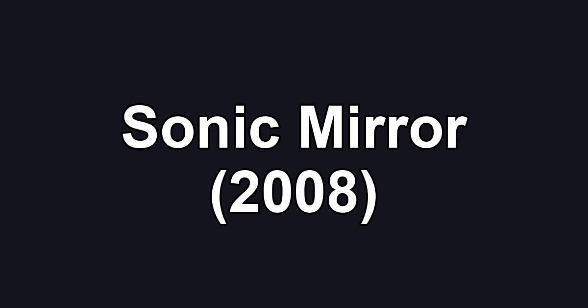 Sonic Mirror (2008)
