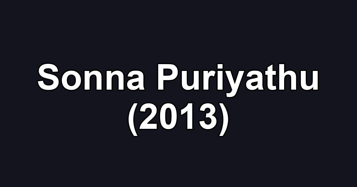 Sonna Puriyathu (2013)