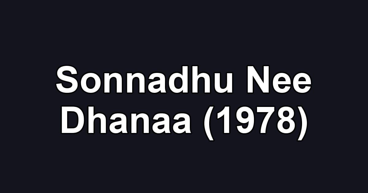 Sonnadhu Nee Dhanaa (1978)