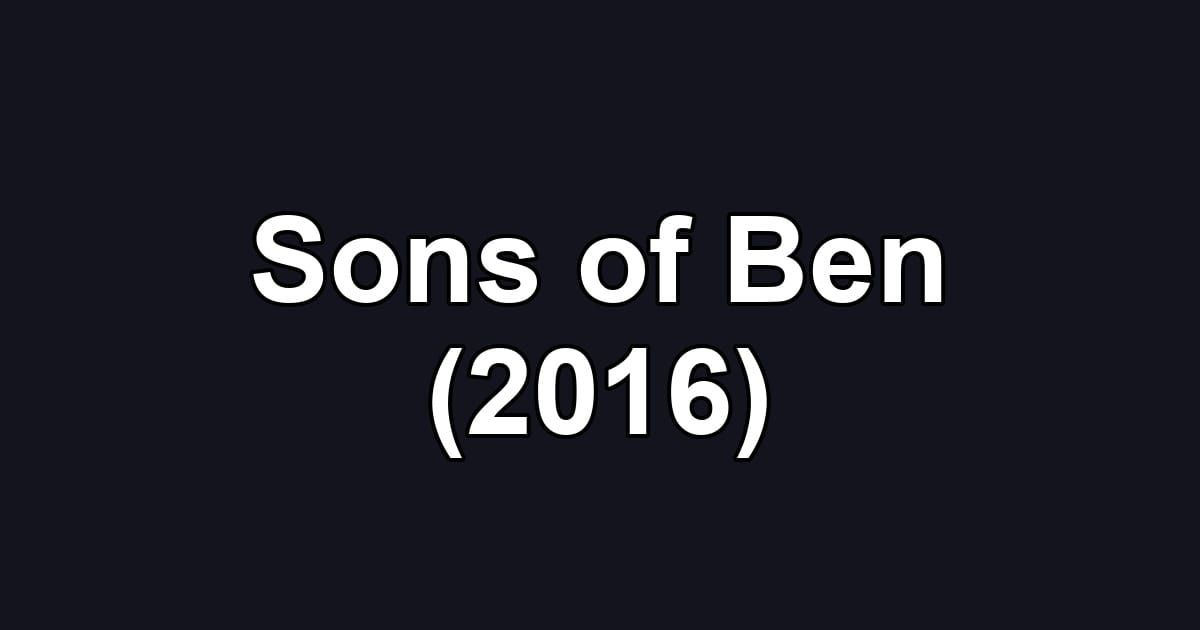 Sons of Ben (2016)